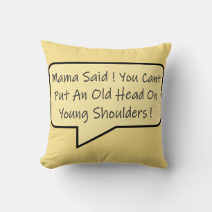All about being young and getting older message cushion