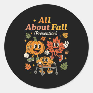 All About Fall Prevention Funny Autumn Therapy Pt  Classic Round Sticker