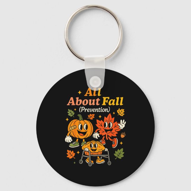 All About Fall Prevention Funny Autumn Therapy Pt  Key Ring (Front)