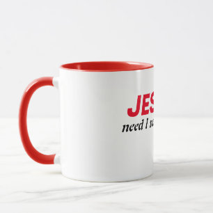 All about Jesus.  Mug