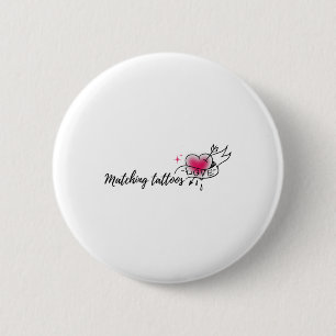 All About Love Valentines Matching Tattoos For Men 6 Cm Round Badge