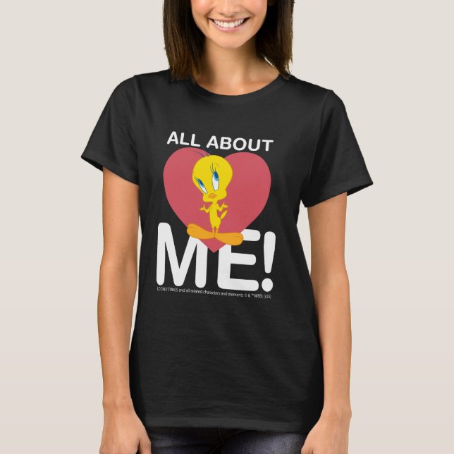 All About Me Tweety Heart Character Love - LOONEY  T-Shirt (Front)