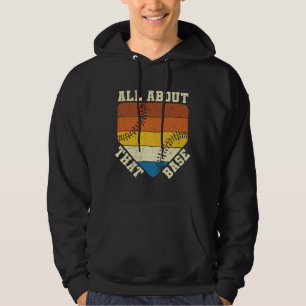 All About That Base   Baseball beautiful design Hoodie