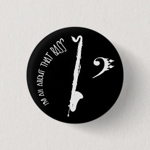 All About That Bass Contrabass Clarinet 3 Cm Round Badge