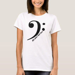 "All About That Bass" with bass clef t-shirt