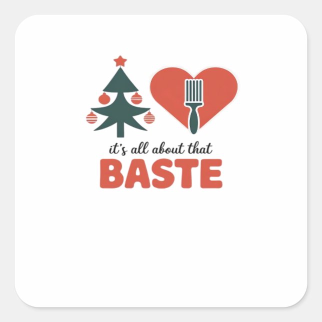All About That Baste Christmas Classic Square Sticker (Front)
