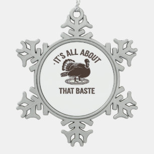 All About That Baste Christmas Trendy Snowflake Pewter Christmas Ornament