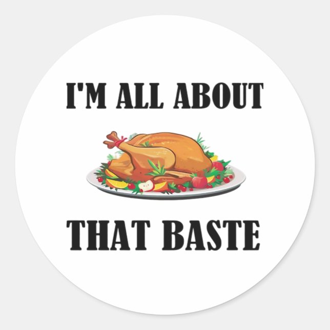All About That Baste Classic Design Classic Round Sticker (Front)