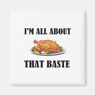 All About That Baste Classic Design Magnet