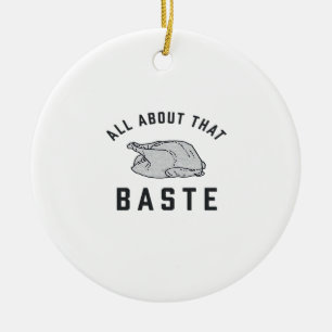 All About That Baste Classic Funny Ceramic Tree Decoration