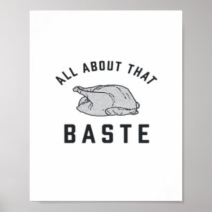 All About That Baste Classic Funny Poster