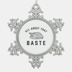 All About That Baste Classic Funny Snowflake Pewter Christmas Ornament