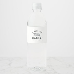 All About That Baste Classic Funny Water Bottle Label