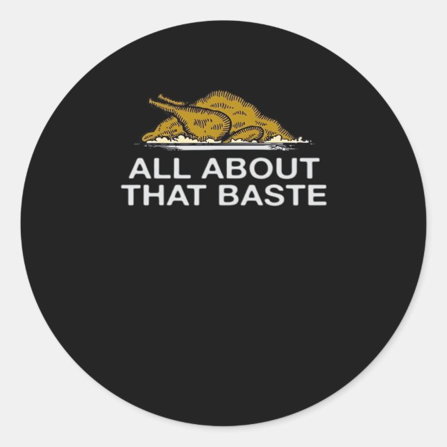 All About That Baste Classic Round Sticker (Front)