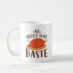 All About That Baste Coffee Mug