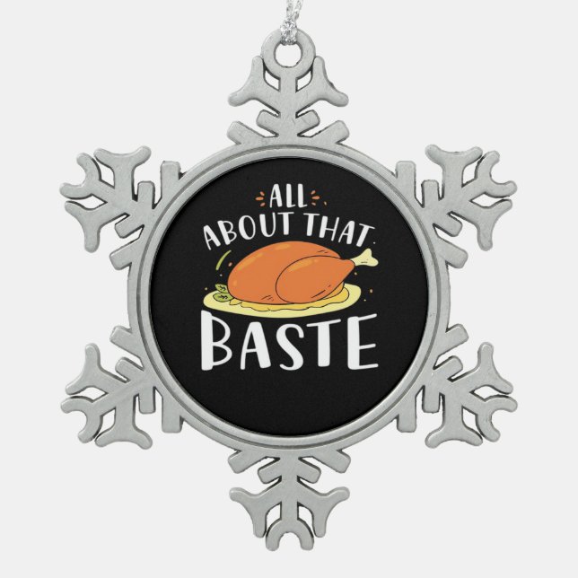 All About That Baste Design Snowflake Pewter Christmas Ornament (Front)