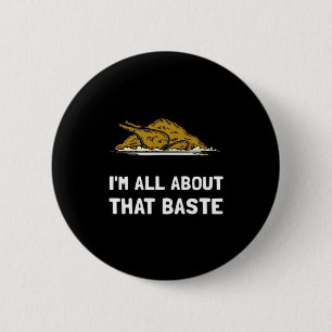 All About That Baste Funny Design For Thanksgiving 6 Cm Round Badge