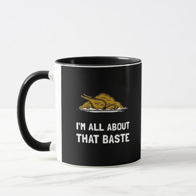 All About That Baste Funny Design For Thanksgiving Mug (Left)