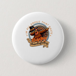 All About That Baste Happy Thanksgiving Classic 6 Cm Round Badge