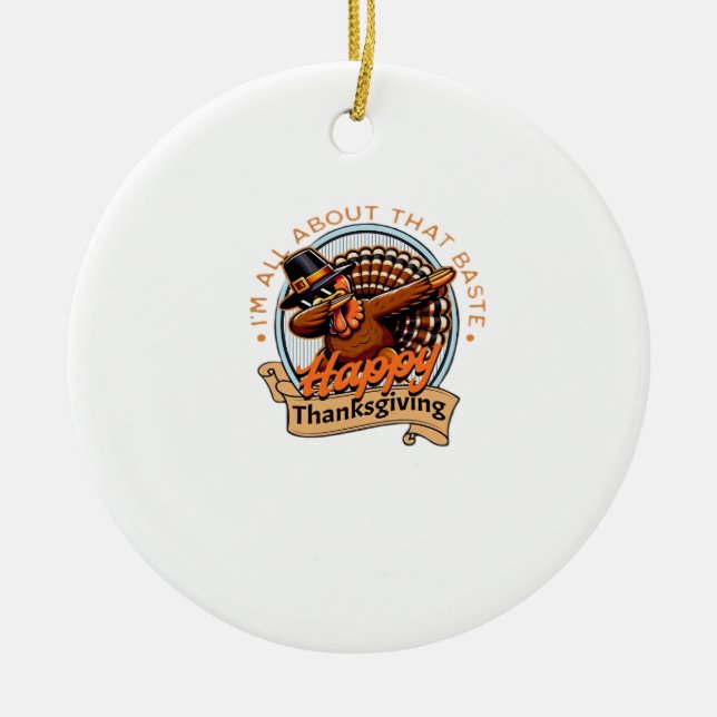 All About That Baste Happy Thanksgiving Classic Ceramic Tree Decoration (Front)