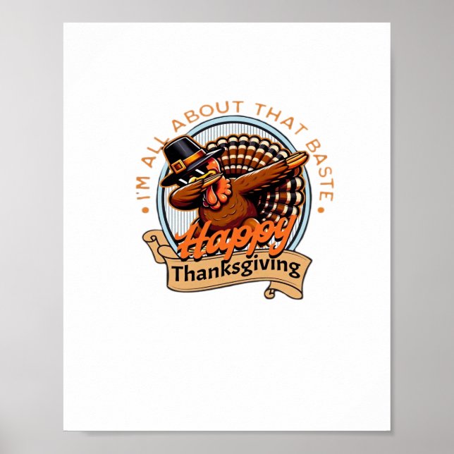 All About That Baste Happy Thanksgiving Classic Poster (Front)