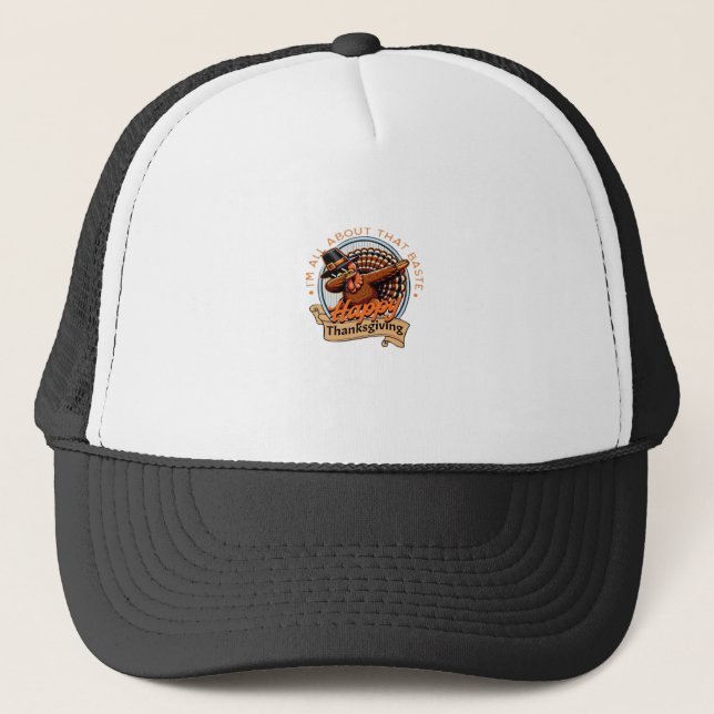 All About That Baste Happy Thanksgiving Classic Trucker Hat (Front)
