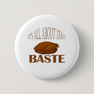 All About That Baste Quote Creative Minimal Style 6 Cm Round Badge