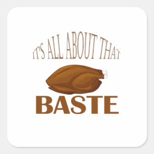 All About That Baste Quote Creative Minimal Style Square Sticker