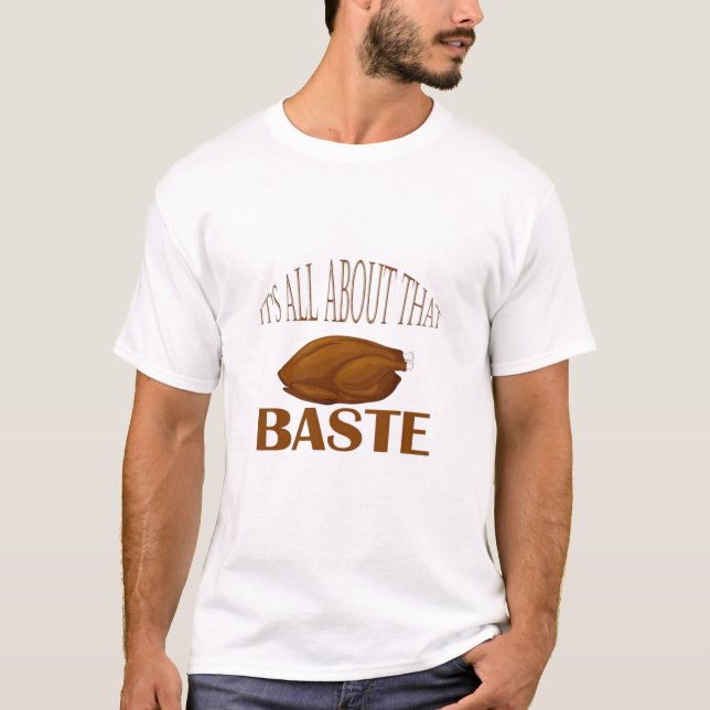 All About That Baste Style Quote T-Shirt (Front)