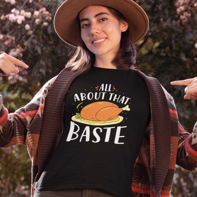 All About That Baste T-Shirt (Creator Uploaded)