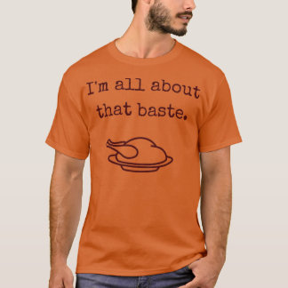 All About that Baste T-Shirt