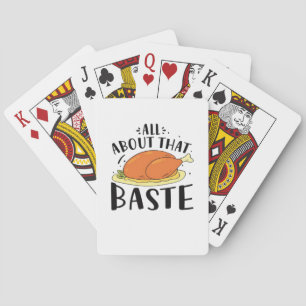 All About That Baste Thanksgiving Day Creative Des Playing Cards