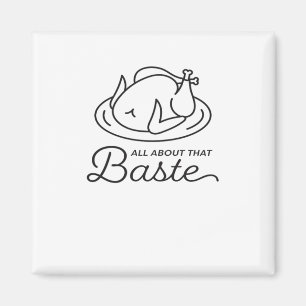 All About That Baste Thanksgiving Minimal Design Magnet