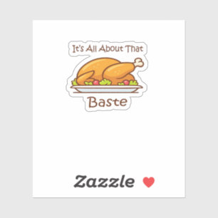All About That Baste (Thanksgiving) Trendy