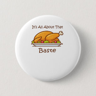 All About That Baste Thanksgiving Trendy Aesthetic 6 Cm Round Badge