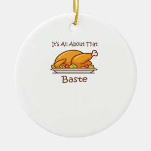All About That Baste (Thanksgiving) Trendy Ceramic Tree Decoration