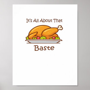 All About That Baste (Thanksgiving) Trendy Poster