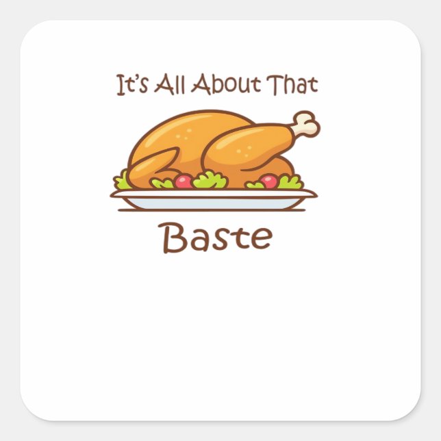 All About That Baste (Thanksgiving) Trendy Square Sticker (Front)