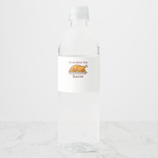 All About That Baste (Thanksgiving) Trendy Water Bottle Label (Front)