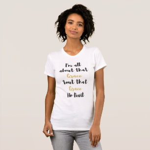 All About That Grace, No Devil T-Shirt