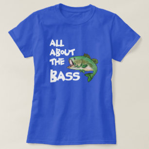 ALL ABOUT THE BASS II- FUNNY FISHING T-SHIRT