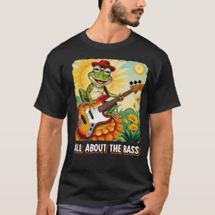 AlL ABOUT THE BASS T-Shirt