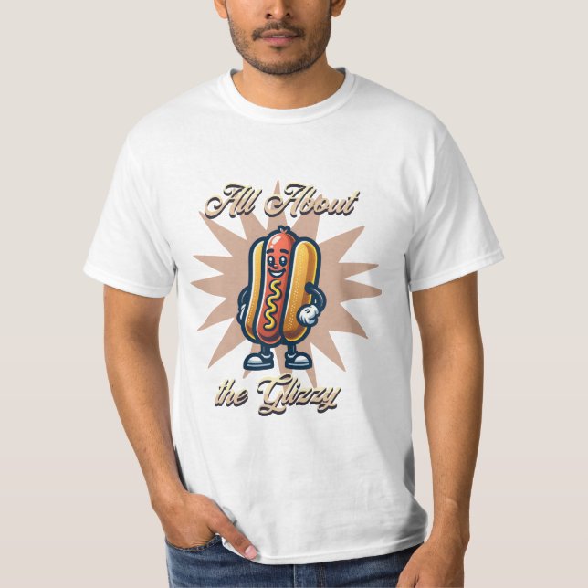 All About the Glizzy | Funny Hot dog Humour T-Shirt (Front)