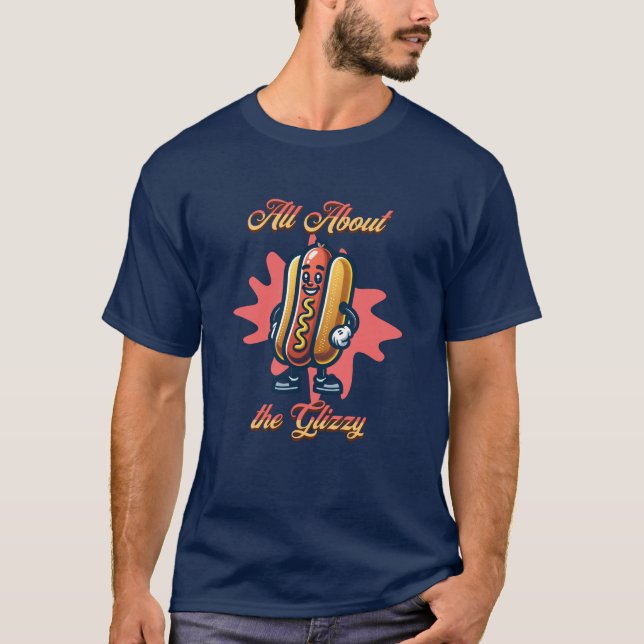 All About the Glizzy | Funny Hot dog Humour T-Shirt (Front)