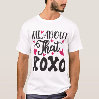 All about the xoxo T-Shirt