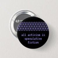 "All Activism is Speculative Fiction"