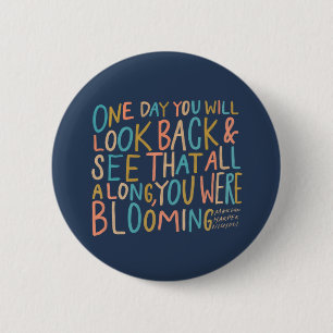 All along, you were blooming 6 cm round badge
