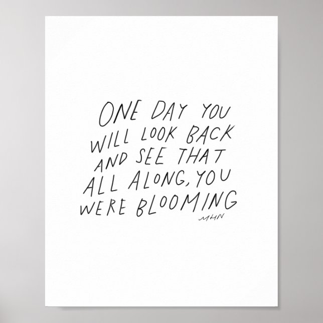 All along you were blooming - inspirational quote poster (Front)