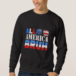 All Amerca Bruh Glasses - USA Flag 4th of July Sweatshirt