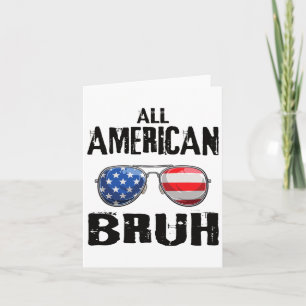 All American Bruh 4th Of July Boys Patriotic Teens Card